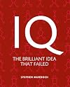 IQ: The Brilliant Idea That Failed