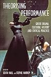 Theorising performance : Greek drama, cultural history and critical practice