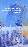 Worship in Context: Liturgical Theology, Children And the City
