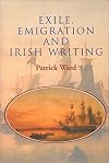 Exile, Emigration and Irish Writing