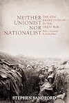 Neither Unionist nor Nationalist: The 10th (Irish) Division in the Great War