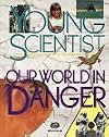 Young Scientist Volume 19: Our World in Danger