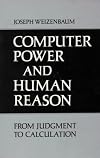 Computer Power and Human Reason: From Judgement to Calculation