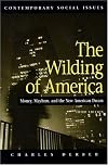 The Wilding of America: Money, Mayhem and the American Dream