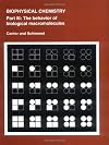 Biophysical Chemistry: Part III: The Behavior of Biological Macromolecules (Their Biophysical Chemistry; PT. 3)