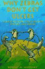 Why Zebras Dont Get Ulcers: A Guide to Stress, Stress-Related Diseases, and Coping