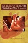 Life Before Birth: The Challenges of Fetal Development