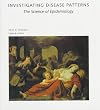 Investigating Disease Patterns: The Science of Epidemiology (Scientific American Library)