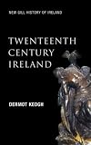 Twentieth-Century Ireland: Nation and State