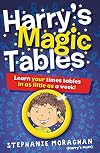 Harry's Magic Tables: Teach Your Child Their Times Tables in as Little as a Week!