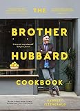 The Brother Hubbard Cookbook A Friend In The Kitchen