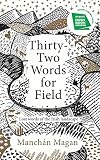 Thirty-Two Words for Field: Lost Words of the Irish Landscape
