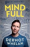 Mind Full: Unwreck Your Head, De-stress Your Life