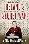 Ireland's Secret War: Dan Bryan, G2 and the lost tapes that reveal the hunt for Ireland’s Nazi spies