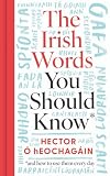 The Irish Words You Should Know: and how to start using them again