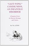 Left-Wing Communism, an Infantile Disorder
