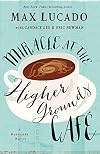 Miracle at the Higher Grounds Cafe