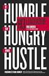 H3 Leadership: Be Humble. Stay Hungry. Always Hustle.
