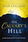 On Calvary's Hill: 40 Readings for the Easter Season