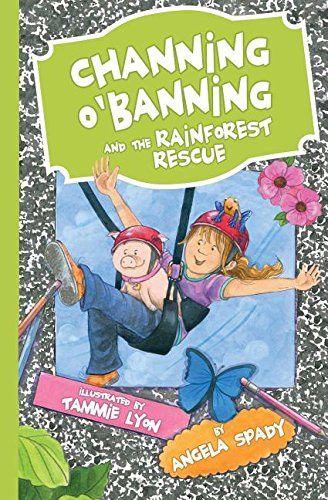 Cover of Channing o'Banning and the Rainforest Rescue