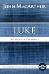 Luke: The Savior of the World (MacArthur Bible Studies)