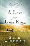 A Love for Irma Rose: An Amish Year Novella