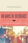 40 Days of Decrease: A Different Kind of Hunger. A Different Kind of Fast.