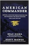 American Commander: Serving a Country Worth Fighting For and Training the Brave Soldiers Who Lead the Way