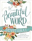 The Beautiful Word Devotional: Bringing the Goodness of Scripture to Life in Your Heart