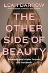 The Other Side of Beauty: Embracing God's Vision for Love and True Worth