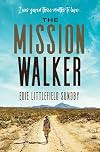 The Mission Walker: I was given three months to live...