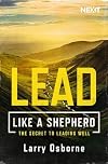 Lead Like a Shepherd: The Secret to Leading Well