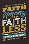 Faith Among the Faithless: Learning from Esther How to Live in a World Gone Mad