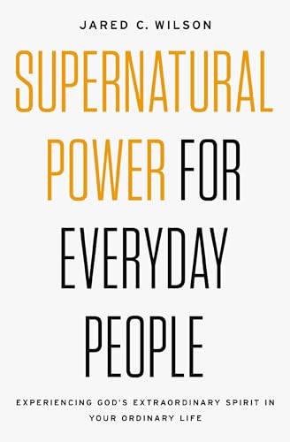 Cover of Supernatural Power for Everyday People: Experiencing God's Extraordinary Spirit in Your Ordinary Life