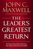 The Leaders Greatest Return Attracting Developing And Multiplying Leaders