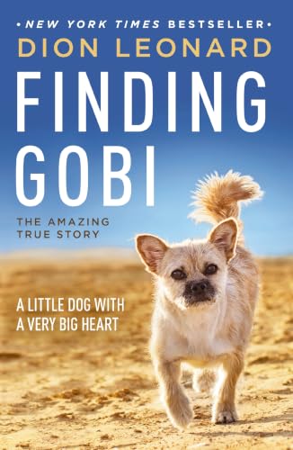 Finding Gobi : a little dog with a very big heart / Dion Leonard with Craig Borlase
