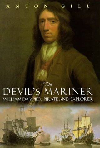 The Devil's Mariner: A Life of William Dampier, Pirate and Explorer, 1651-1715 cover