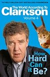How Hard Can It Be? The World According to Clarkson