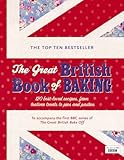 The Great British Book Of Baking 120 Bestloved Recipes From Teatime Treats To Pies And Pasties