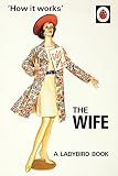 How It Works The Wife