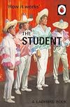 How it Works: The Student (Ladybirds for Grown-Ups)