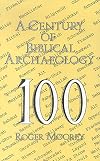 A Century of Biblical Archaeology