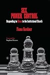 Sex, Power, Control: Responding to Abuse in the Institutional Church