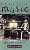 The Land Without Music: Music, culture and society in twentieth-century Britain (Music and Society)