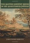 The British Country House in the Eighteenth Century (Studies in Design & Material Culture)