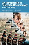 An introduction to television documentary: Confronting reality