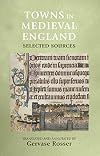 Towns in medieval England : selected sources