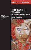 The Tamer Tamed Or The Womans Prize Revels Student Editions