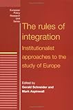 The Rules Of Integration The Institutionalist Approach To European Studies