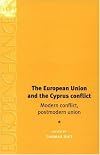 The European Union and the Cyprus Conflict: Modern Conflict, Postmodern Union